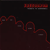 Jazzodrom - "Tribute to Cannonball"